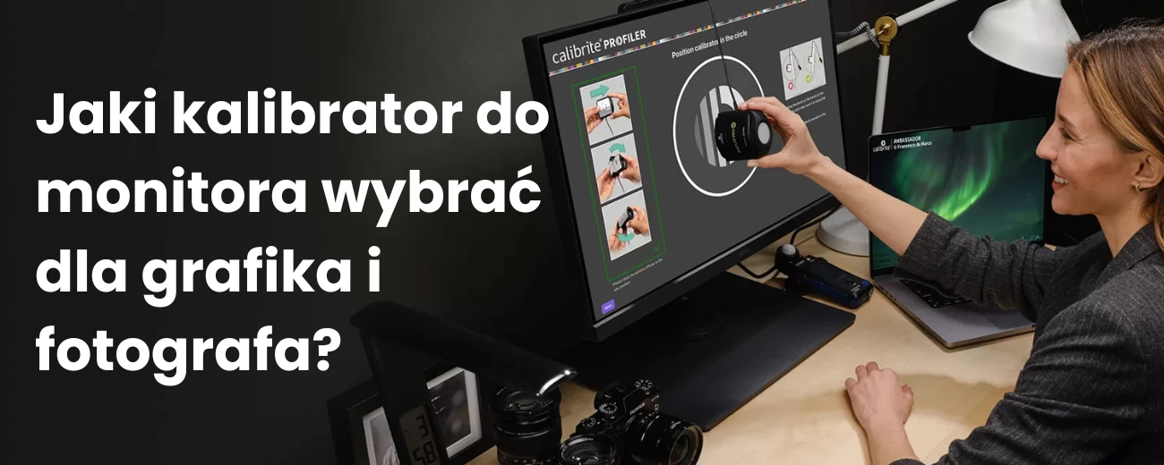 Jaki kalibrator do monitora wybrać dla grafika i fotografa?